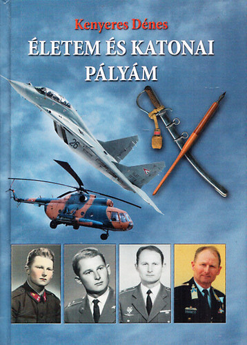 �letem �s katonai p�ly�m kenyeres d�nes