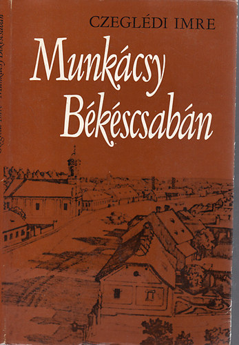 Munkcsy Bkscsabn