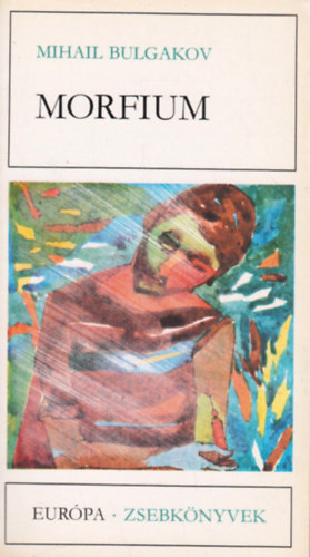 Morfium   (Elbesz�l�sek, t�rc�k, karcolatok)