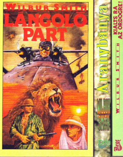 Wilbur Smith - 3 db Wilbur Smith ktet: Aranybnya - Kilts r az rdgre! - Lngol part