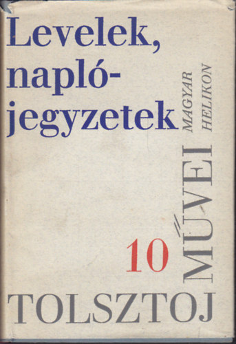 Lev Tolsztoj mvei 10.: Levelek, napl 1847-1910