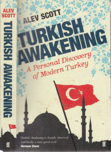 Alev Scott - Turkish awakening - A Personal Discovery of Modern Turkey