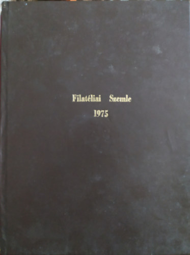Filat�liai Szemle 1975 (teljes �vfolyam)
