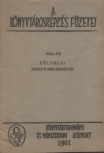 Bday Pl - Klfldi nemzeti bibliogrfik (A knyvtroskpzs fzetei felsfok)