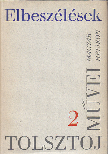 Lev Tolsztoj mvei 2.: Elbeszlsek 1863-1886