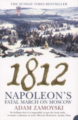 1812: Napoleon's Fatal March on Moscow