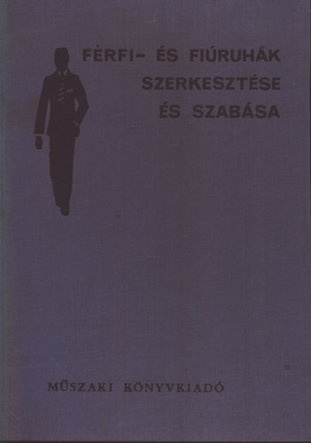 F�rfi- �s fi�ruh�k szerkeszt�se �s szab�sa