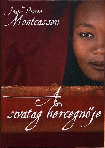 Jean- Pierre Montcassen - A sivatag hercegnje