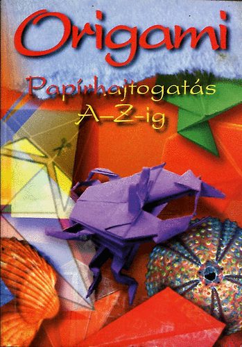 Knyvkuck - Origami-Paprhajtogats A-Z-ig