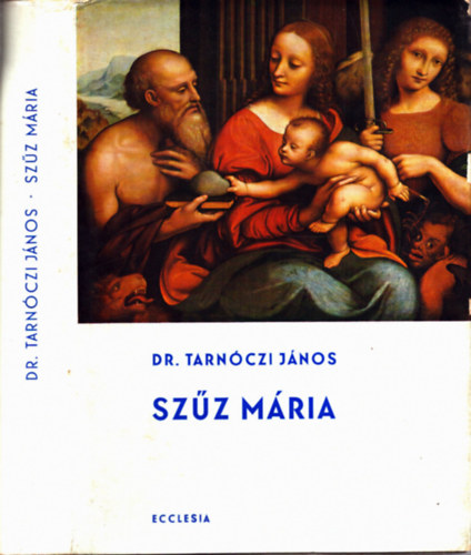 Dr. Tarnczi Jnos - Szz Mria