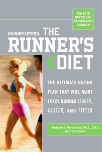 Runner's World The Runner's Diet: The Ultimate Eating Plan That Will Make Every Runner (and Walker) Leaner, Faster, & Fitter