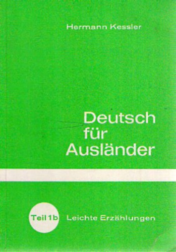 Deutsch f�r Ausl�nder - Leichte Erz�hlungen o Teil 1b