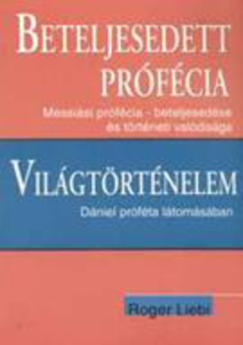 Beteljesedett prfcia - Vilgtrtnelem - Messisi prfcia - beteljesedse s trtneti valdisga - Dniel prfta ltmsban