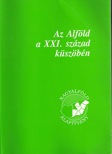 AZ ALFLD A XXI. SZZAD KSZBN - II. ALFLD KONGRESSZUS 1998. NOVEMBER