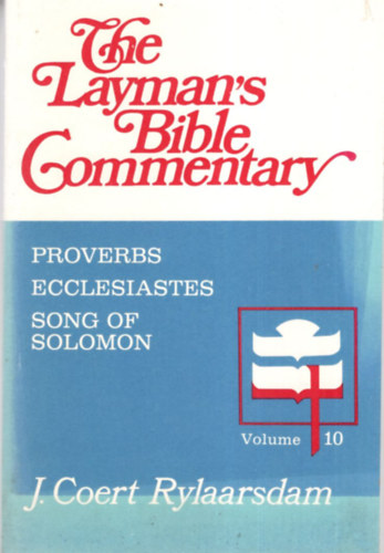 J. Coert Rylaarsdam - The Layman's Bible Commentary  10 - Proverbs Ecclesiastes Song of Solomon