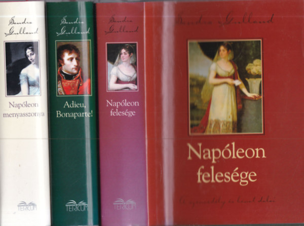 3 db. trtnelmi regny (Napleon felesge + Adieu, Bonaparte! + Napleon menyasszonya)