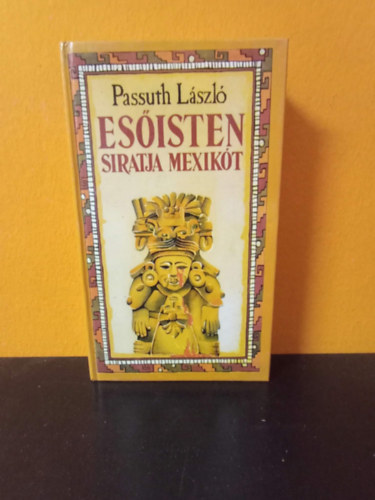 Es�isten siratja Mexik�t (Kossuth kiad�s, nyolcadik kiad�s)