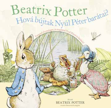 Beatrix Potter - Hov bjtak Nyl Pter bartai?