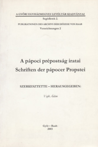 Vajk dm - A ppoci prpostsg iratai - Schriften der ppocer Propstei