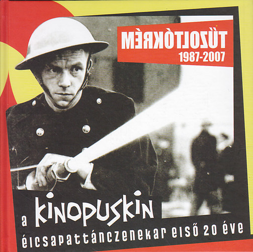 Tzoltkrm - Kinopuskin lcsapat tnczenekar 1987-2007