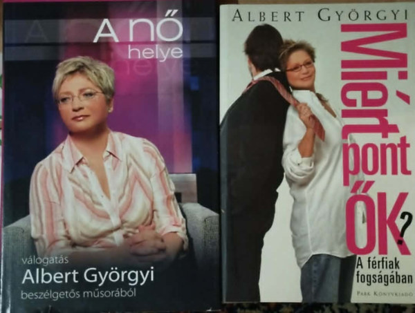 2db  Albert G�rgyir�l/-t�l: Mi�rt pont �k? - A f�rfiak fogs�g�ban,A n� helye