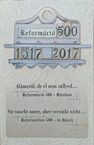 Reformci 500 Hvzen (1517-2017) - Almerl de el nem sllyed...