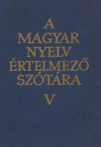 A magyar nyelv rtelmez sztra V. (Mo-S)