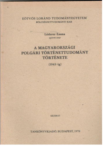 A magyarorszgi polgri trtnettudomny trtnete (1945-ig) kzirat