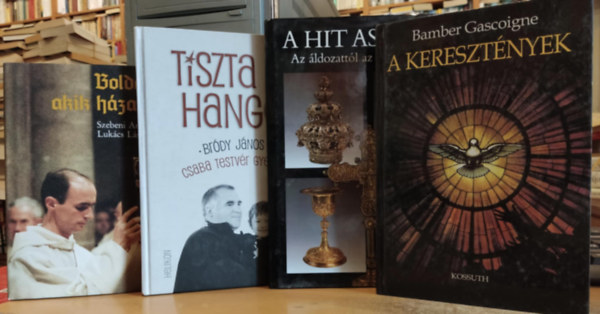 4 db keresztny hit: A keresztnyek + A Hit asztala + Tiszta hangok + Boldogok, akik hzadban laknak...