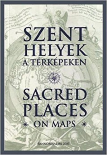 Szent helyek a trkpeken - Sacred Places on Maps