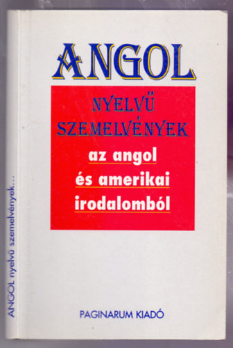 Angol nyelv szemelvnyek az angol s amerikai irodalombl (Msodik, tdolgozott, javtott s kiegsztett kiads)