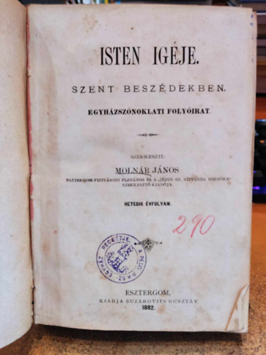 Isten igje szent beszdekben 1882. VII. (Hetedik) vfolyam - egyhzsznoklati folyirat