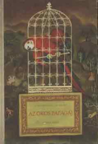W.-Milska, A. Markowska - Az okos papagj (perzsa mesk)