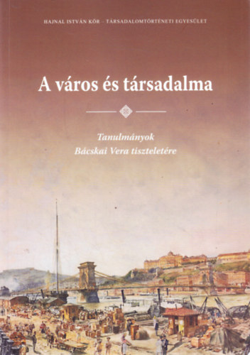 A vros s trsadalma. Tanulmnyok Bcskai Vera tiszteletre