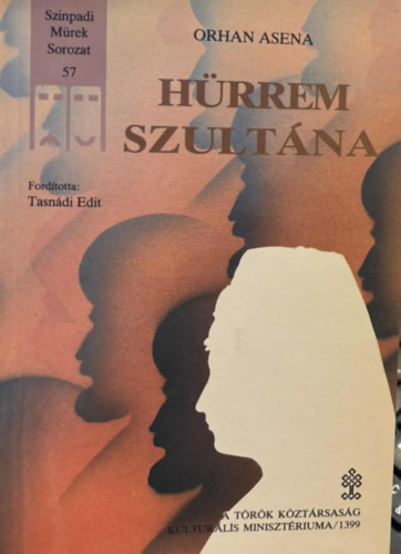 Tasndi Edit fordtsa Orhan Aena - Hrrem Szultna - Igazsgos Szulejmn szultn (Sznpadi mvek sorozat 57.)
