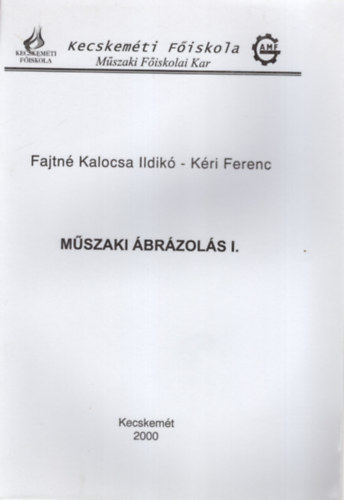Mszaki brzols I. - Kecskemti Fiskola Mszaki Fiskolai Kar 2000
