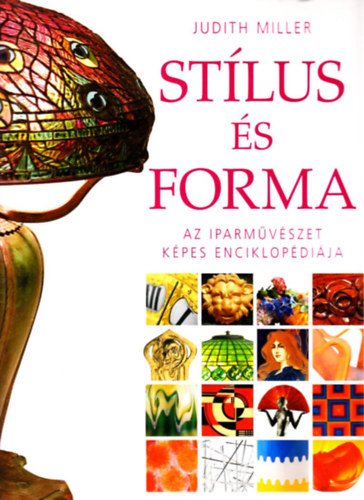 Judith H. Miller - Stlus s forma (Az iparmvszet kpes enciklopdija)
