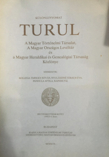 Turul - A Magyar Trtnelmi Trsulat, A magyar Orszgos Levltr s a Magyar Heraldikai s Genealgiai Trsasg Kzlnye - Klnlenyomat