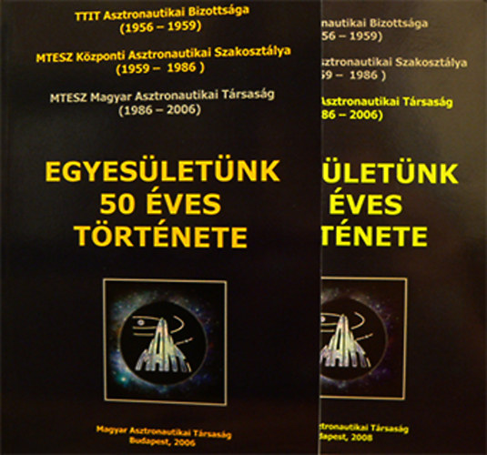 Egyesletnk 50 ves trtnete I-II. - Magyar Asztronautikai Trsasg