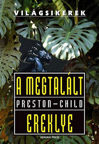 Douglas Preston; Lincoln Child - A megtallt ereklye