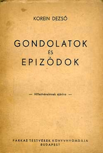 Korein Dezső - Gondolatok és epizódok