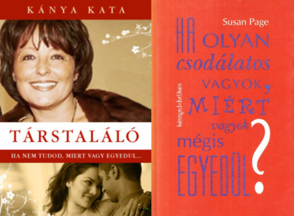 Knya Kata Susan Page - 2 knyv prkertesknek: Ha olyan csodlatos vagyok, mirt vagyok mgis egyedl? + Trstall - Ha nem tudod, mirt vagy egyedl...