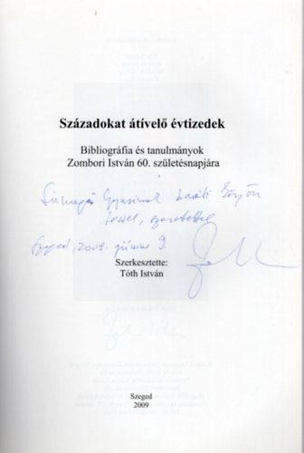 Szzadokat tvel vtizedek- Bibliogrfia s tanulmnyok Zombori Istvn 60. szletsnapjra - dediklt