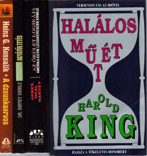 4 db orvosi krimi: Agy�t�ltet�s - Az �r�let logik�ja - A dzsunkaorvos - Hal�los m�t�t