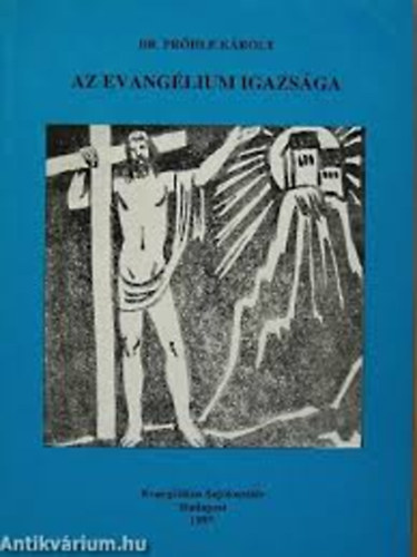 Prhle Kroly - Az evanglium igazsga