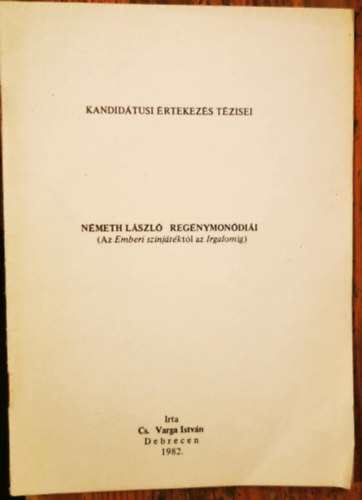 N�meth L�szl� reg�nymon�di�i:  Az Emberi sz�nj�t�kt�l az Irgalomig