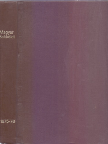 Magyar Sakklet 1975.(XXV. vf.) 1-12. szm s 1976. (XXVI.vf.) 1-12. szm (Egybektve)