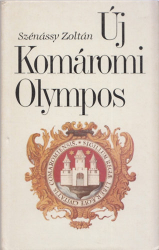 Szénássy Zoltán - Új komáromi Olympos
