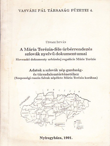 A Mria Terzia-fle rbrrendezs szlovk nyelv dokumentumai (Vasvri Pl Trsasg Fzetei 4.)