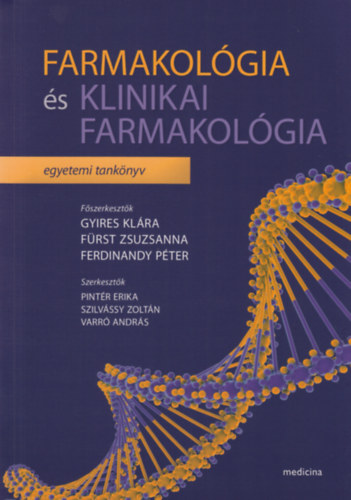 Frst Zsuzsanna  (szerk.); Gyires Klra (szerk.); Ferdinandy Pter (szerk.) - Farmakolgia s klinikai farmakolgia